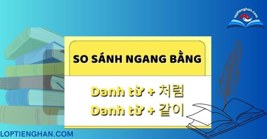 5 ngữ pháp so sánh trong tiếng Hàn kèm giải thích chi tiết nhất 2